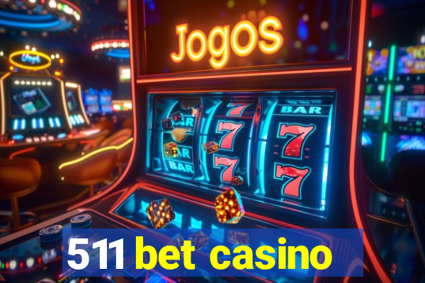 511 bet casino